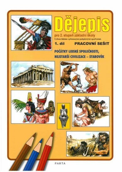 Dějepis 1.díl prac. sešit pro 2.st prak, 2. vydání - Oldřich Müller