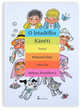 O letadélku Káněti - Bohumil Říha; Helena Zmatlíková