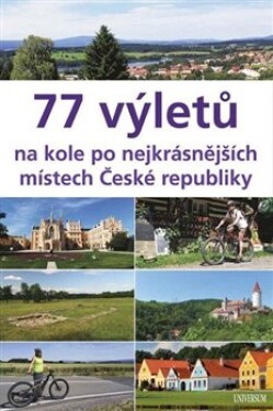 77 výletů na kole po nejkrásnějších místech České republiky Ivo Paulík