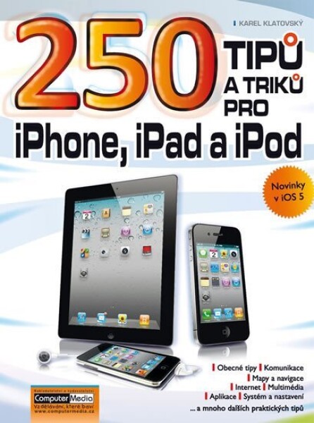 250 tipů pro iPad, iPhone iPod Karel Klatovský