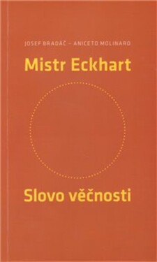 Mistr Eckhart Slovo věčnosti