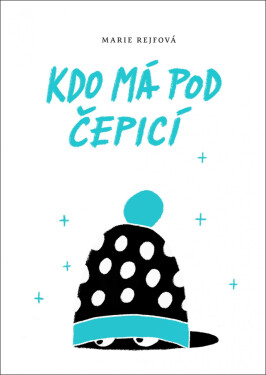 Kdo má pod čepicí - Marie Rejfová