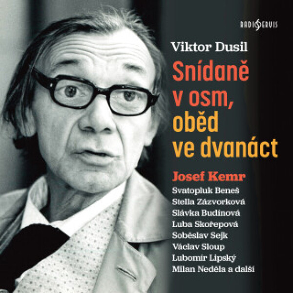 Snídaně v osm, oběd ve dvanáct - Josef Kemr, Stella Zázvorková, Svatopluk Beneš, Slávka Budínová, Soběslav Sejk, Lubomír Lipský, Viktor Dusil - audiok