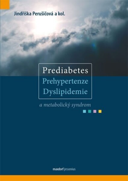 Prediabetes, prehypertenze, dyslipidemie metabolický syndrom