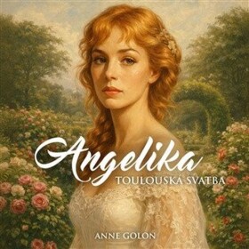 CD Angelika - Toulouská svatba (audiokniha) - Anne Golon