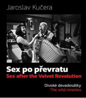 Sex po převratu - Divoké devadesátky - Jaroslav Kučera