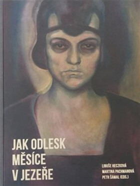 Jak odlesk měsíce jezeře Libuše Heczková
