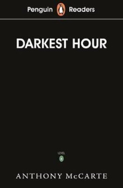 Penguin Readers Level 6: Darkest Hour - Anthony McCarten