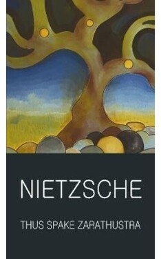 Thus Spake Zarathustra - Friedrich Nietzsche