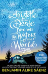 Aristotle and Dante Dive Into the Waters of the World Benjamin Alire Saénz