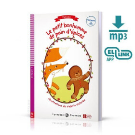 Lectures ELI Poussins 2/A1: Le petit bonhomme de pain d’epices + Downloadable multimedia - Lisa Suett