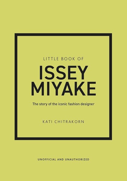 Little Book of Issey Miyake - Kati Chitrakorn