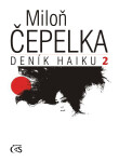 Deník haiku 2 - Miloň Čepelka