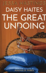 Daisy Haites: The Great Undoing Jessa Hastings