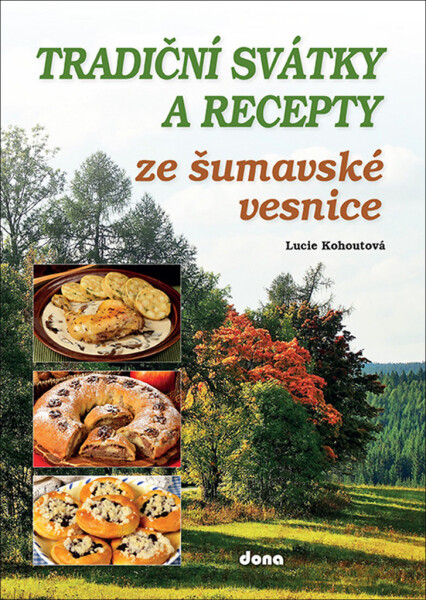 Tradiční svátky recepty ze šumavské vesnice
