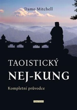 Taoistický nej-kung Kompletní průvodce Damo Mitchell