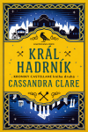 Král Hadrník - Kroniky Castellane 2 (limitovaná edice) - Cassandra Clare