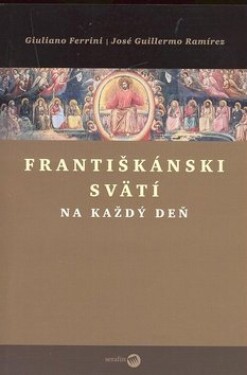 Františkánski svätí na každý deň Guiliano Ferrini