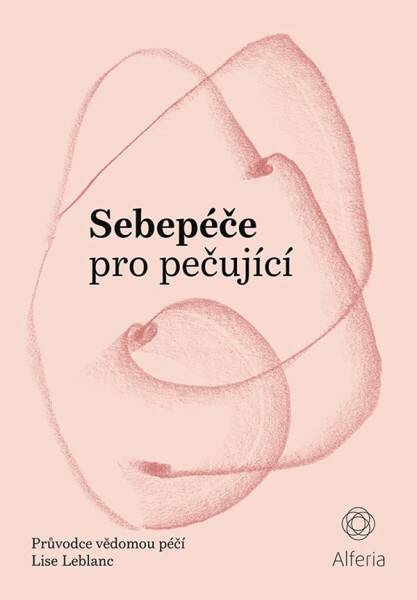 Sebepéče pro pečující - Lise Leblanc