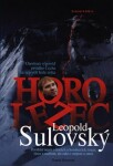 Horolezec Leopold Sulovský - Otevřená výpověď prvního Čecha na nejvyšší hoře světa - Daniel Krzywon