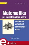 Matematika pro nematematické obory. s aplikacemi v přírodních a technických vědách - Zuzana Došlá, Petr Liška e-kniha