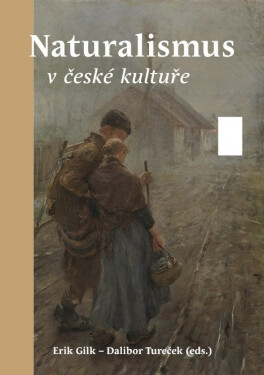 Naturalismus v české kultuře - Erik Gilk