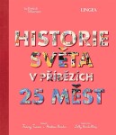 Historie světa v příbězích 25 měst - Tracey Turner; Andrew Donkin