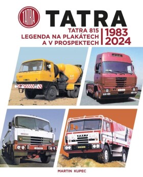 TATRA 815 Legenda na plakátech a v prospektech 1983-2024 - Martin Kupec