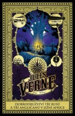 Dobrodružství tří Rusů tří Angličanů jižní Africe Jules Verne