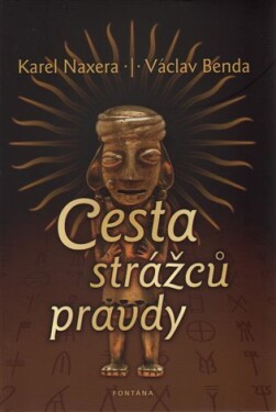 Cesta strážců pravdy - Karel Naxera