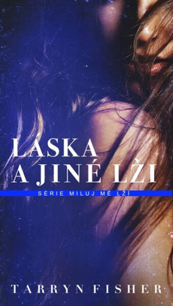 Láska a jiné lži (poškozená) - Tarryn Fisherová