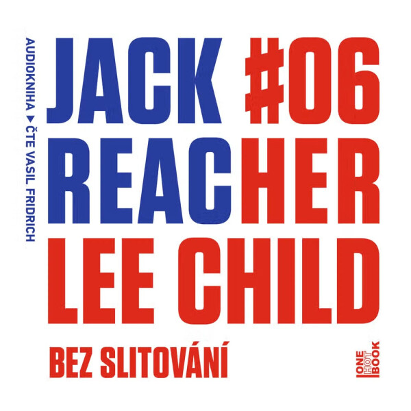 Jack Reacher: Bez slitování - Lee Child - audiokniha