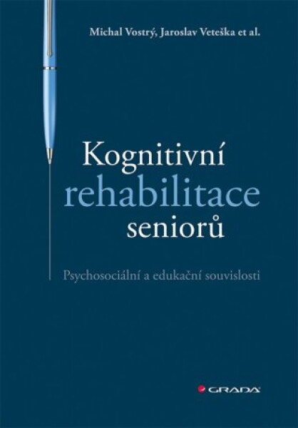 Kognitivní rehabilitace seniorů - Jaroslav Veteška, et al., Vostrý Michal - e-kniha