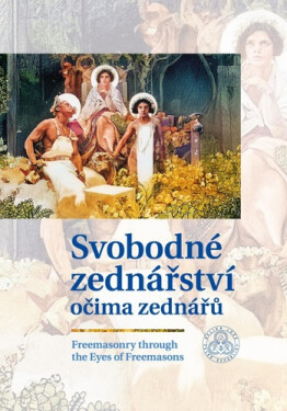 Svobodné zednářství očima zednářů / Freemasonry through the Eyes of Freemasons - kolektiv autorů