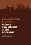 Čeština pro středně více pokročilé Pracovní sešit učebnici Jana Bischofová