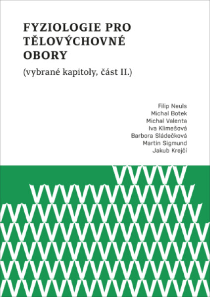 Fyziologie pro tělovýchovné obory (vybrané kapitoly, část II.) - Michal Botek, Filip Neuls, Michal Valenta - e-kniha