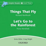 Dolphin Readers 3 Things That Fly / Let´s Go to the Rainforest Audio CD - Richard Northcott