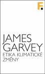 Etika klimatické změny James Garvey