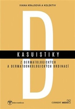 Kasuistiky dermatologických dermatoonkologických ordinací Ivana Krajsová