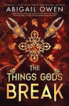 Things Gods Break - Abigail Owen
