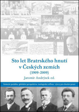 Sto let bratrského hnutí Českých zemích (1909-2009)