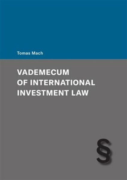 Vademecum of International Investment Law Tomas Mach