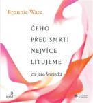 Čeho před smrtí nejvíce litujeme Bronnie Ware