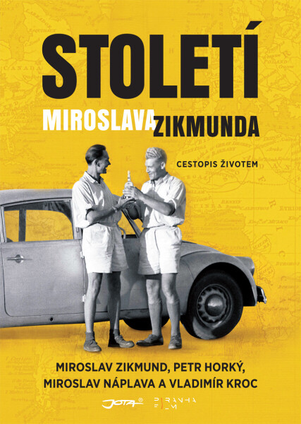 Století Miroslava Zikmunda - Miroslav Náplava, Petr Horký, Vladimír Kroc, Miroslav Zikmund