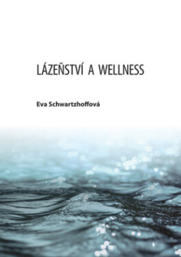 Lázeňství a wellness - Eva Schwartzhoffová - e-kniha