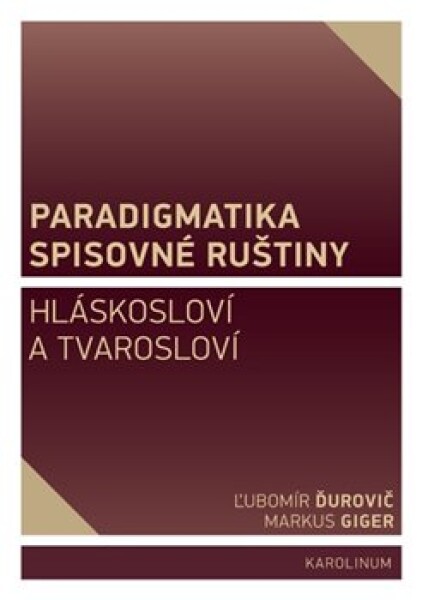 Paradigmatika spisovné ruštiny Ľubomír Ďurovič,