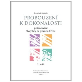 Probouzení k dokonalosti 2. sešit - Pokračování školy hry na příčnou flétnu - František Malotín