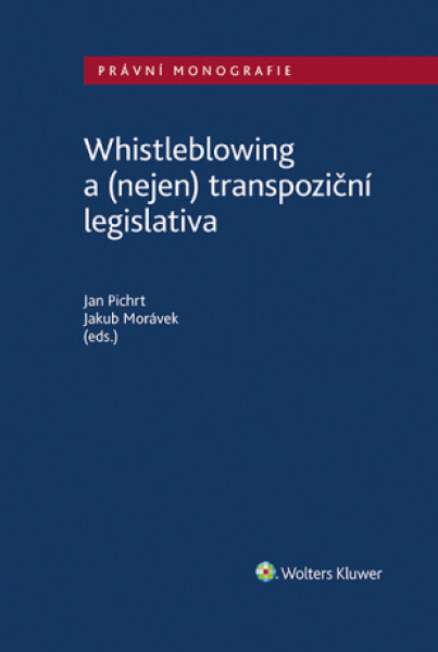 Whistleblowing a (nejen) transpoziční legislativa - Jakub Morávek, Jan Pichrt - e-kniha