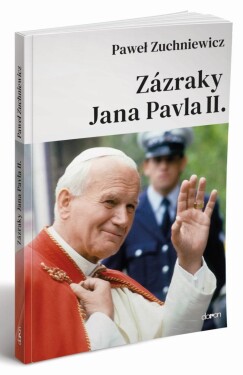 Zázraky Jana Pavla II. Pawel Zuchniewicz