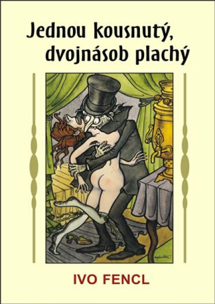 Jednou kousnutý, dvojnásob plachý - Ivo Fencl